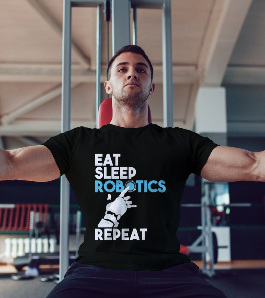 Eat Sleep Robotics Repeat Robotic Hand Motif T-Shirt