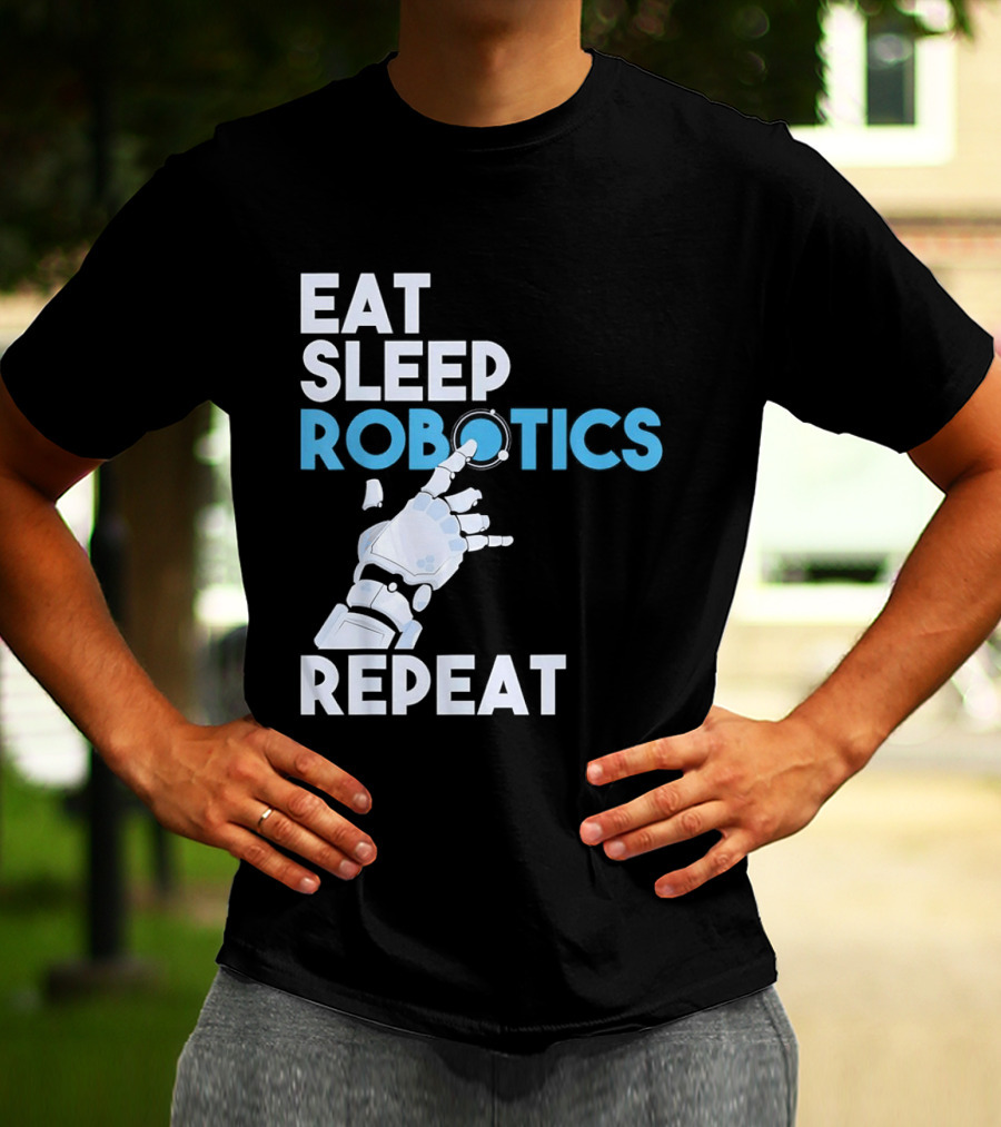 Eat Sleep Robotics Repeat Robotic Hand Motif T-Shirt