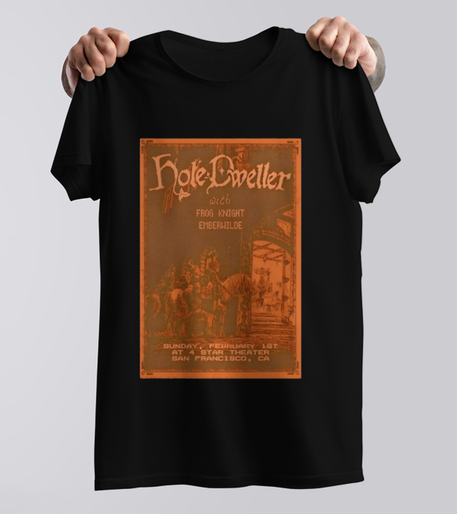 Hole Dweller Frog Knight Emberwilde Live At 4 Star Theater San Francisco Feb 1 2026 T-Shirt