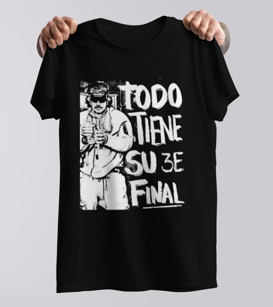 Nicolas Maduro Arrested Todo Tiene Su 3E Final T-Shirt