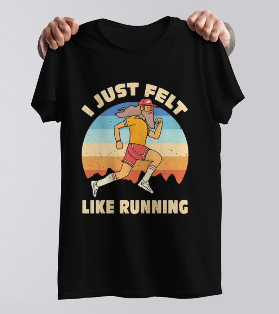 I Just Felt Like Running Forrest Gump T-Shirt