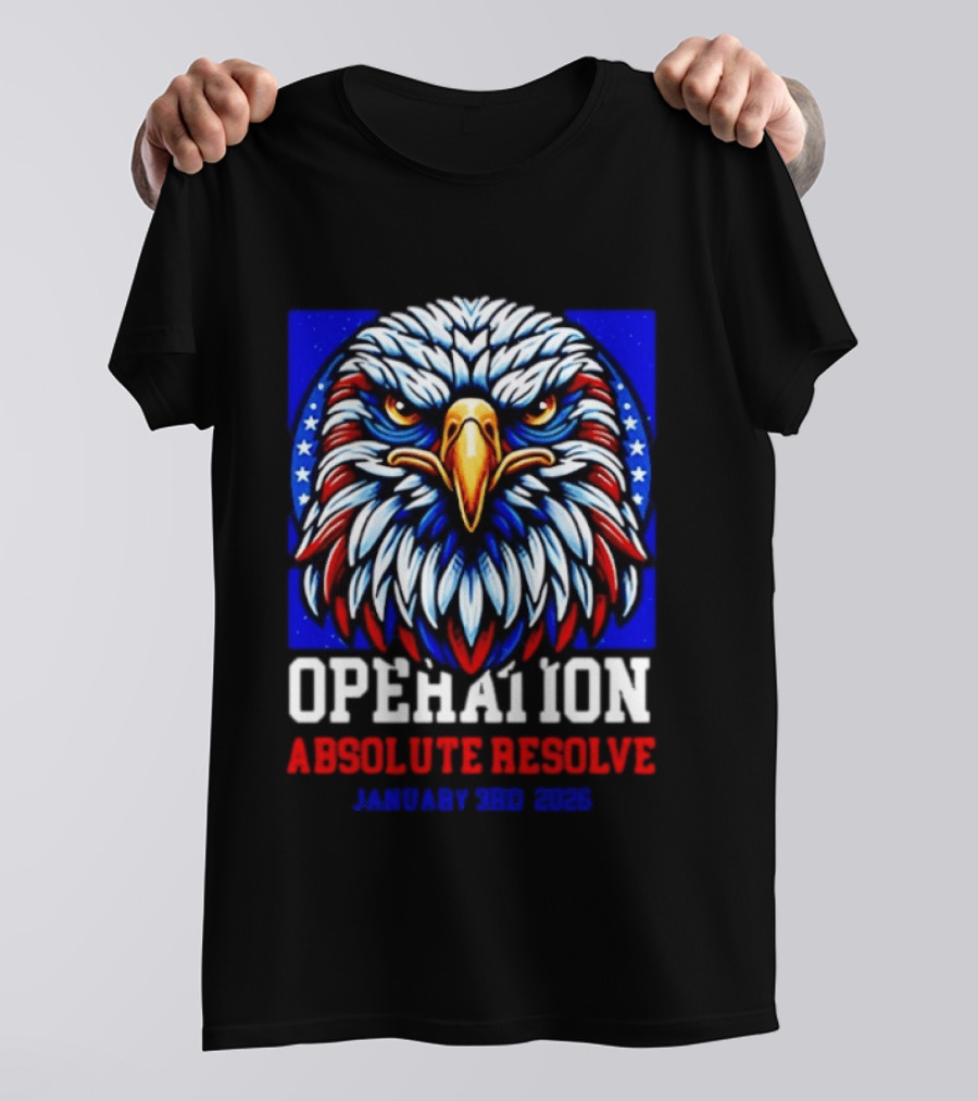 Operation Absolute Resolve Eagle January 3rd 2026 T-Shirt