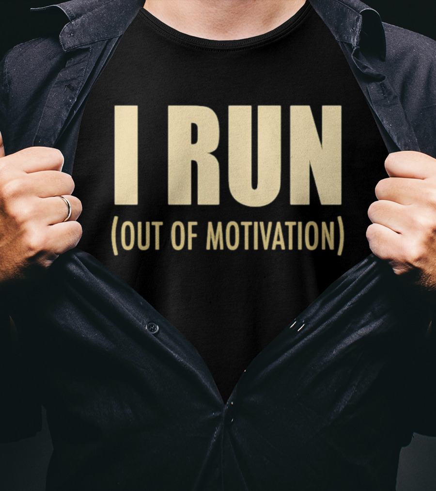 I Run Out Of Motivation Phrase For Runners T-Shirt