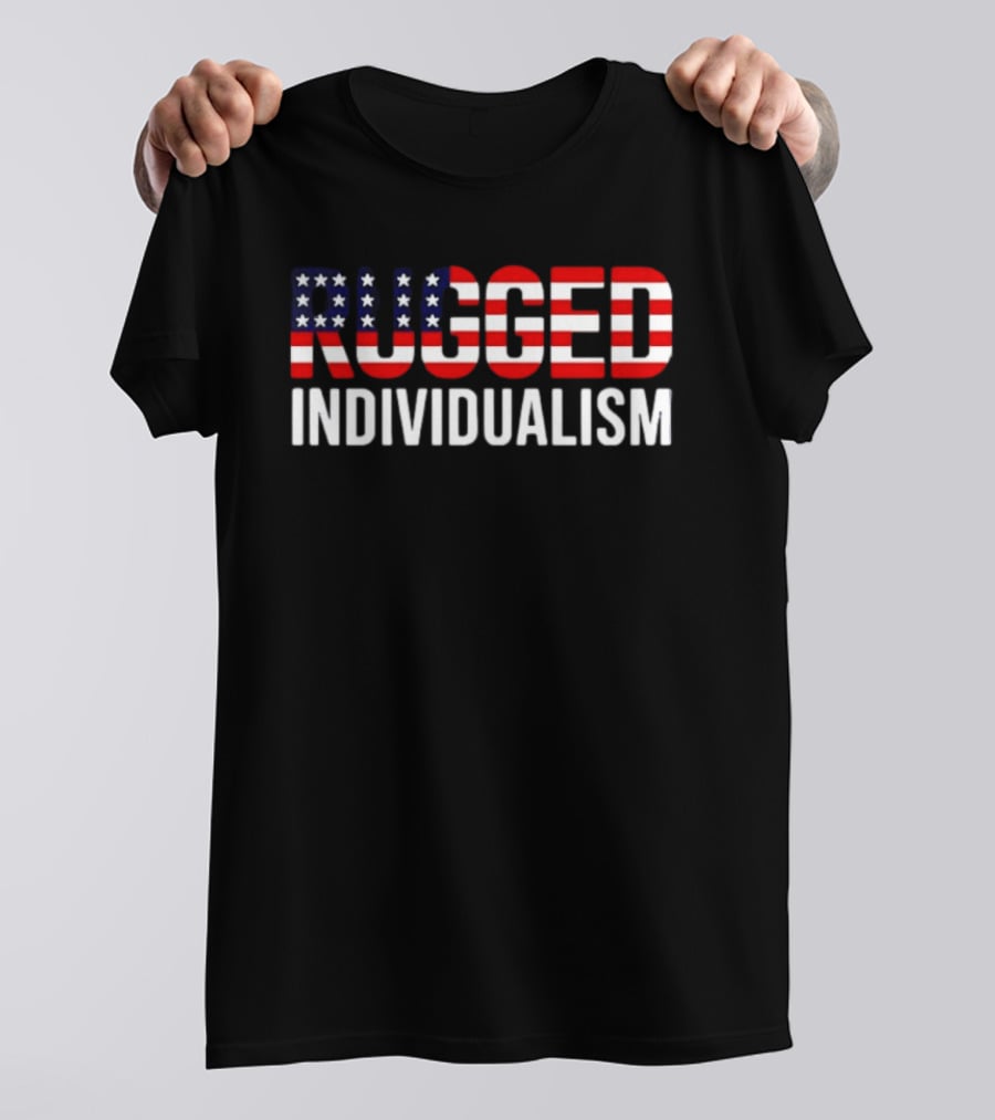 Rugged Individualism American Flag Stars And Stripes T-Shirt