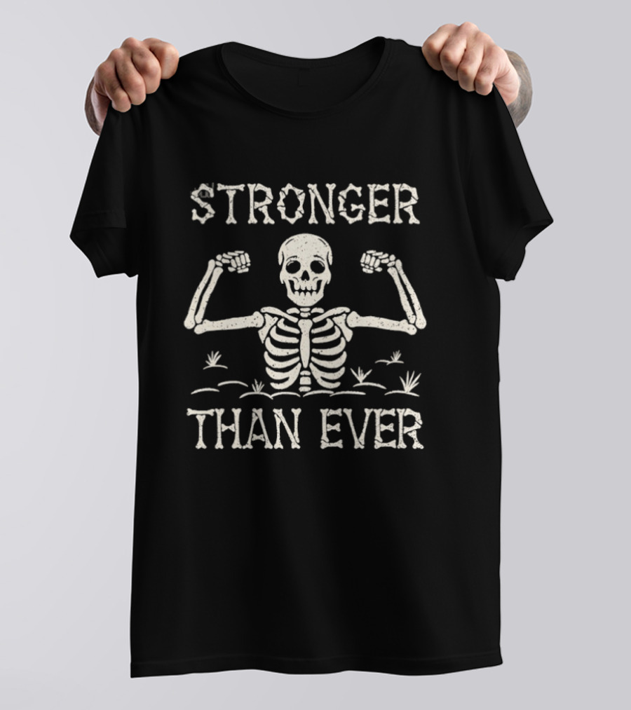 Skeleton Flexing Stronger Than Ever T-Shirt
