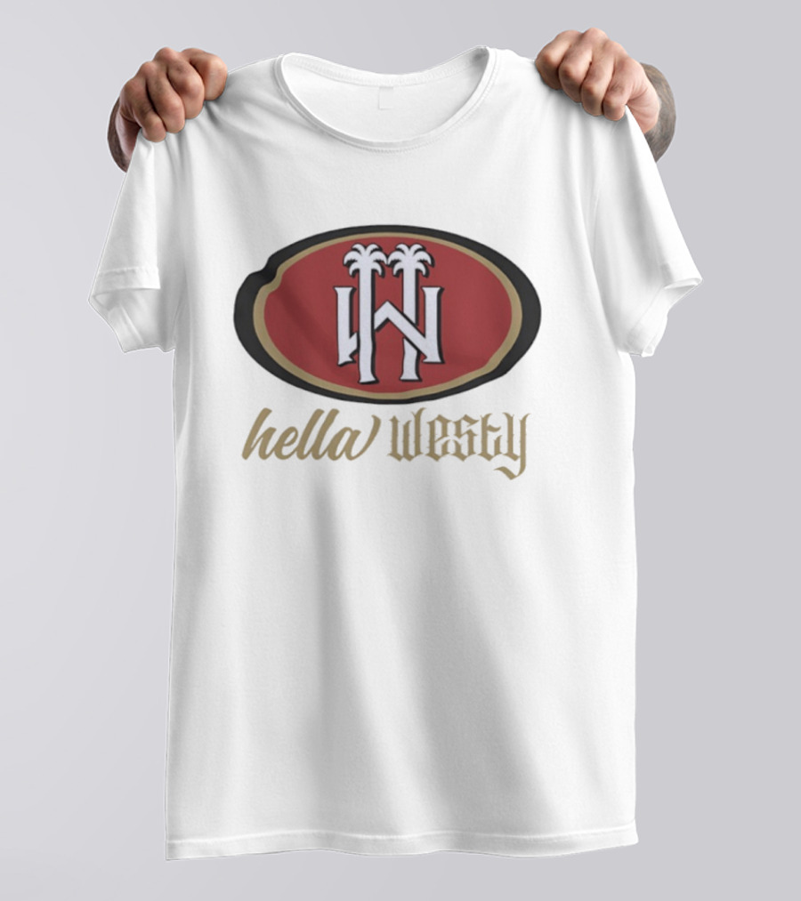 Hella Westy 49ers Style San Francisco Iconic T-Shirt