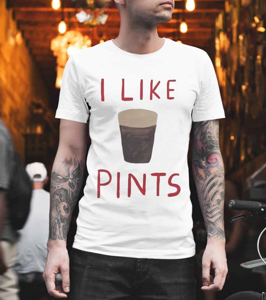 I Like Pints Beer Humor T-Shirt