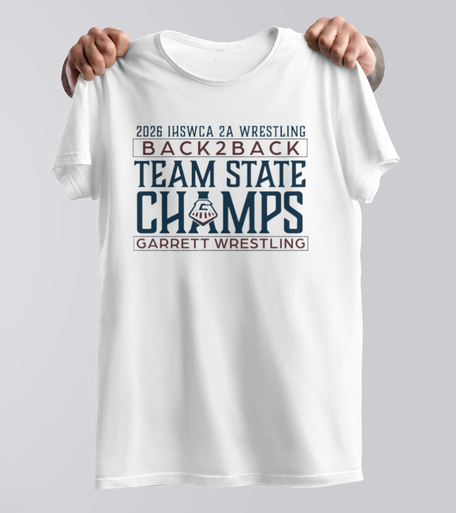 2026 IHSWCA 2A Wrestling Back2Back Team State Champs Garrett Wrestling T-Shirt