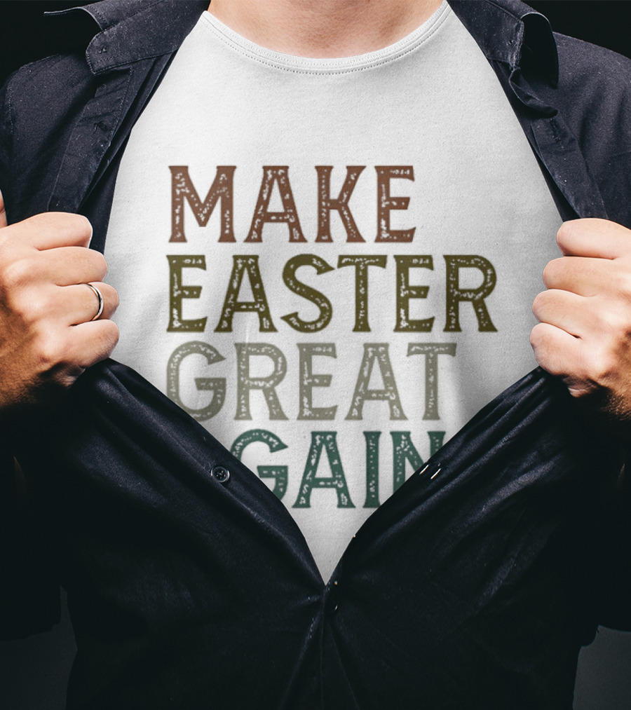 Make Easter Great Again Humor Play On Famous Phrase T-Shirt