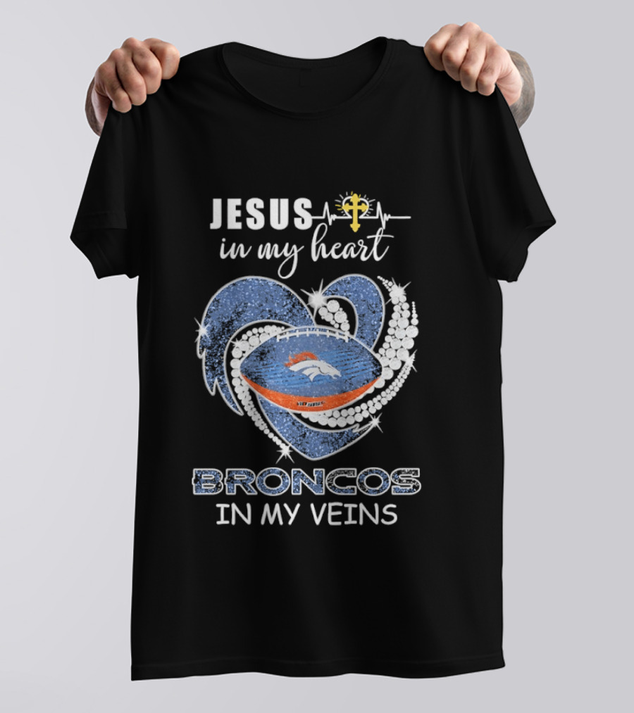 Jesus In My Heart Broncos In My Veins T-Shirt