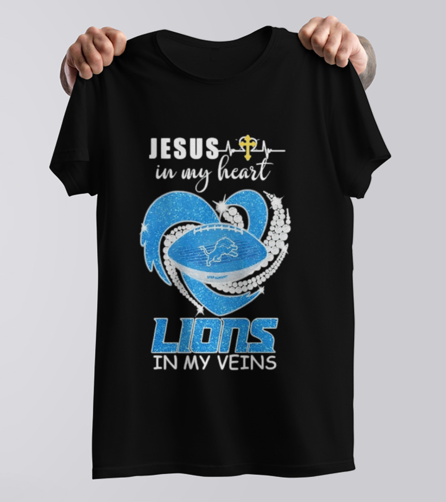 Jesus In My Heart Detroit Lions In My Veins T-Shirt