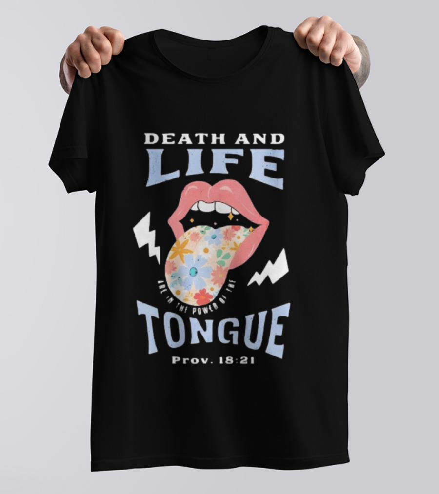 Death And Life Power Of The Tongue Proverbs 18:21 Floral T-Shirt