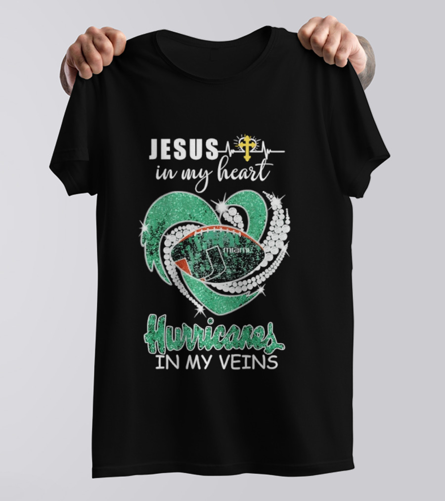 Jesus In My Heart Miami Hurricanes In My Veins T-Shirt