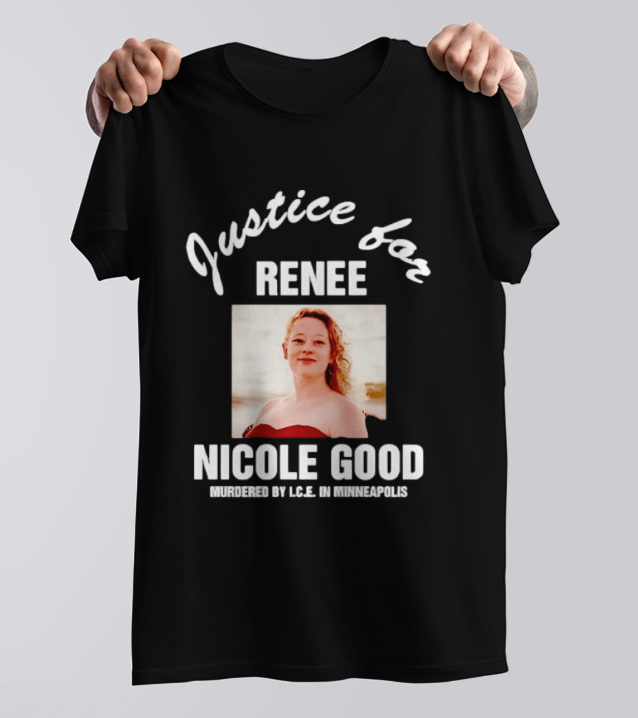 Justice For Renee Nicole Good Murdered By ICE In Minneapolis T-Shirt