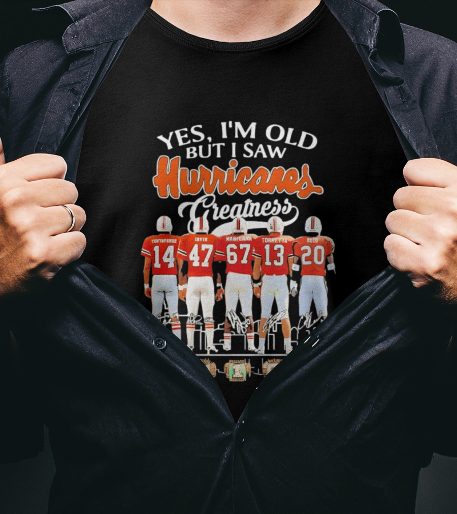 Miami Hurricanes Football Yes I’m Old But I Saw Greatness Signature T-Shirt