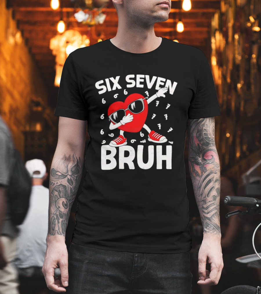 Heart Boys Six Seven Bruh Valentines Day Meme 6 7 T-Shirt
