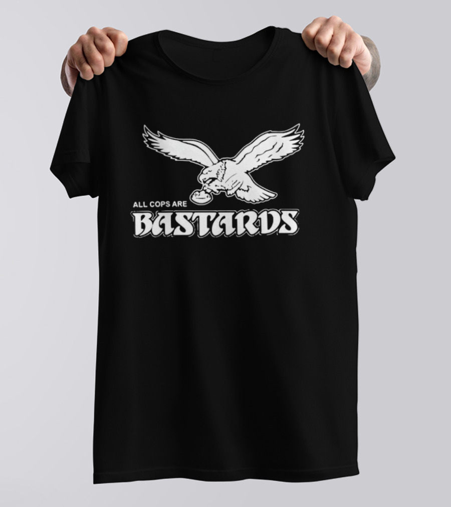 Philadelphia Eagle Inspired All Cops Are Bastards T-Shirt