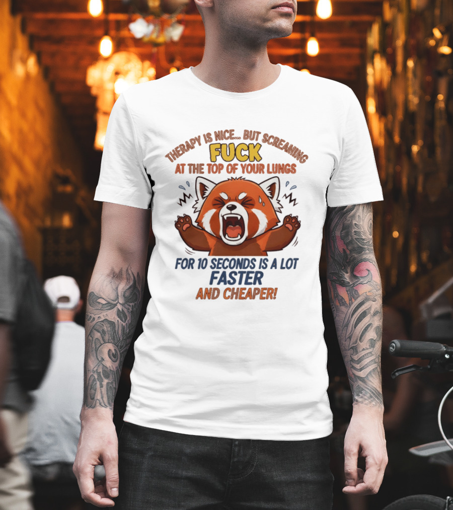 Therapy Is Nice But Screaming Fuck Faster Cheaper Funny Fox T-Shirt