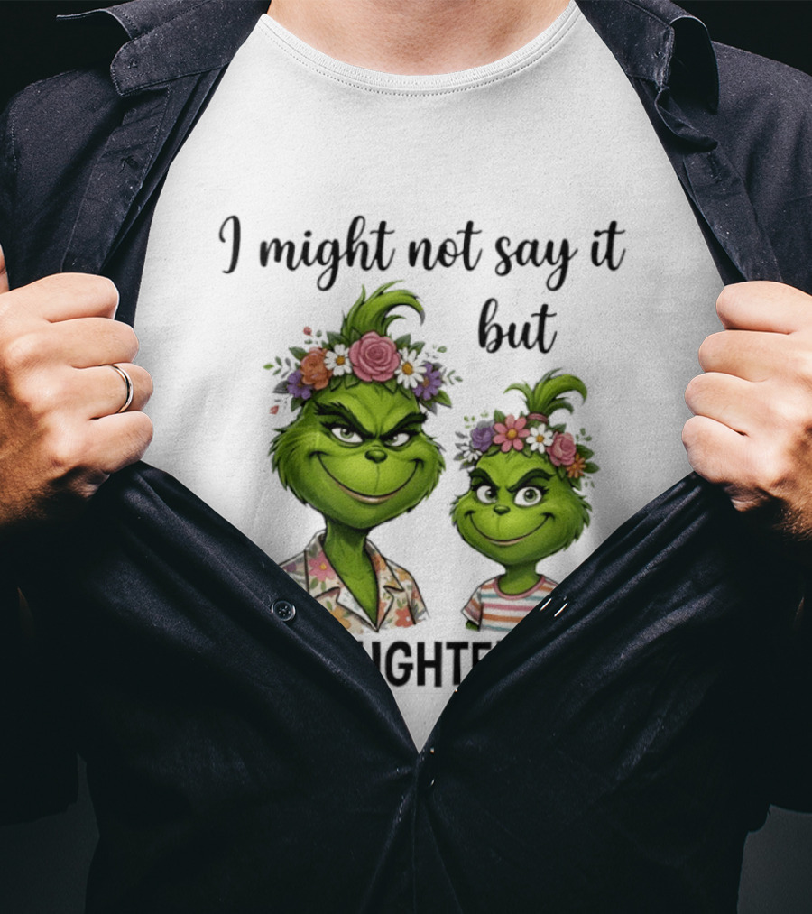 Grinch I Might Not Say It But My Daughter Will Floral Hair Mère Et Fille T-Shirt