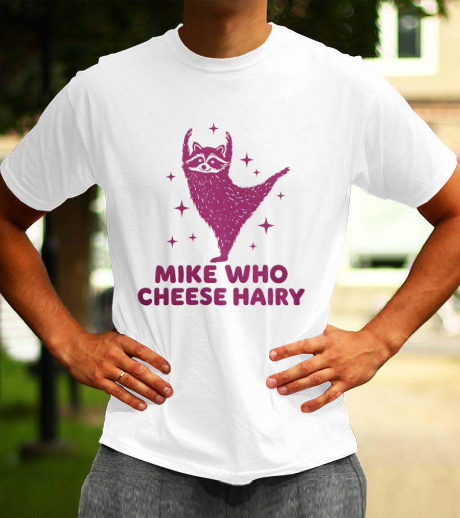 Mike Who Cheese Hairy Dancing Sloth Pun Humor T-Shirt