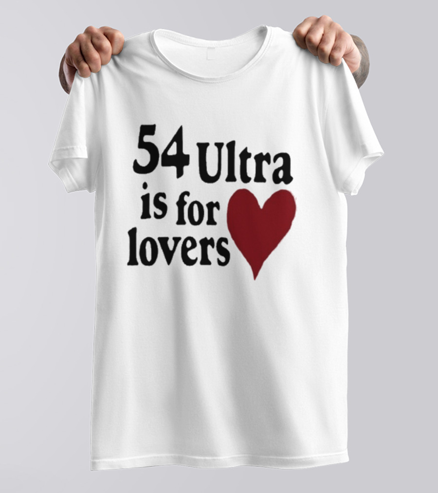 54 Ultra Is For Lovers Heart T-Shirt