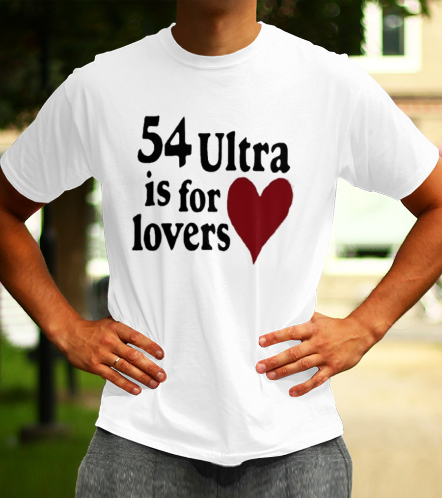 54 Ultra Is For Lovers Heart T-Shirt