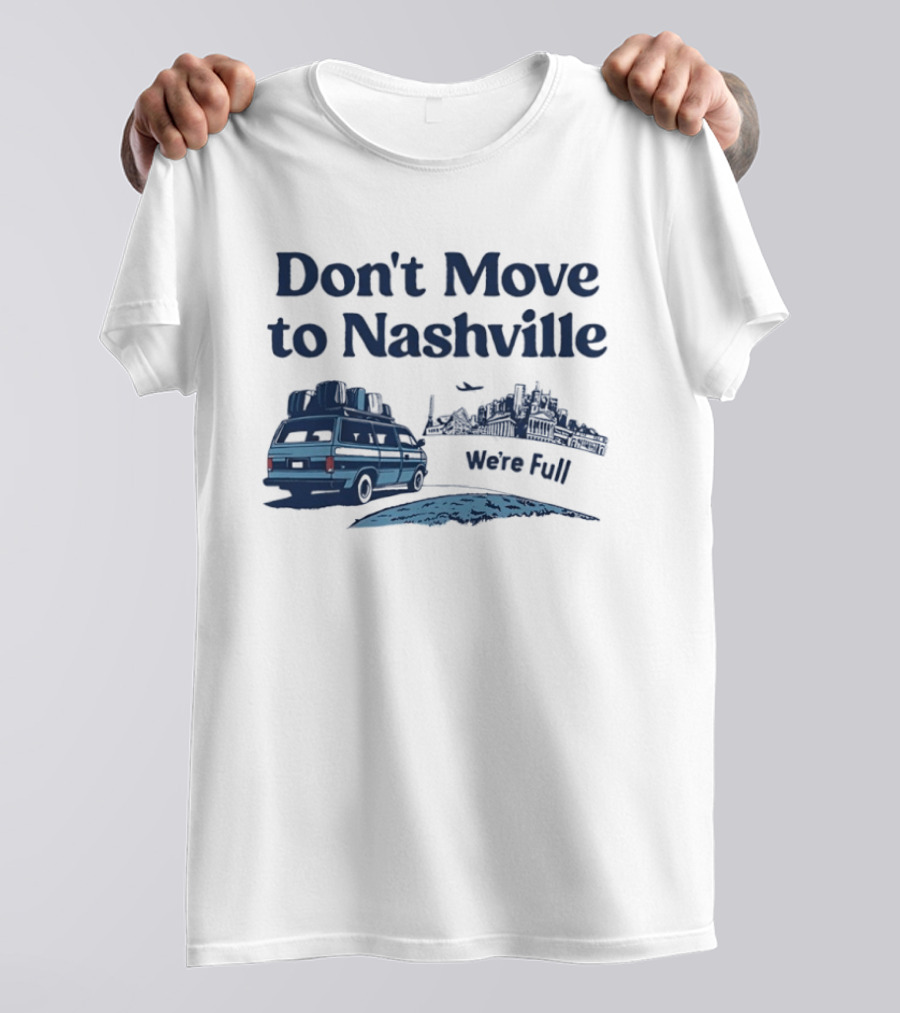 Don't Move To Nashville Van And City Silhouette We're Full Retro Travel T-Shirt
