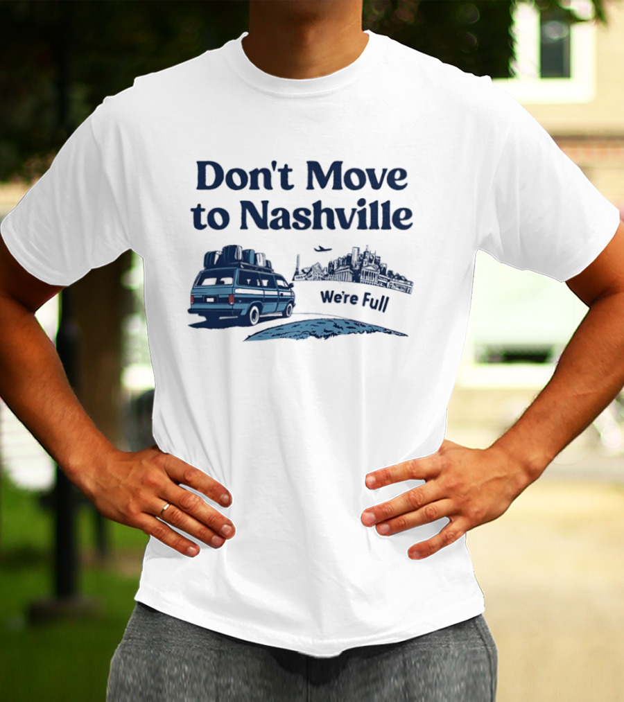 Don't Move To Nashville Van And City Silhouette We're Full Retro Travel T-Shirt