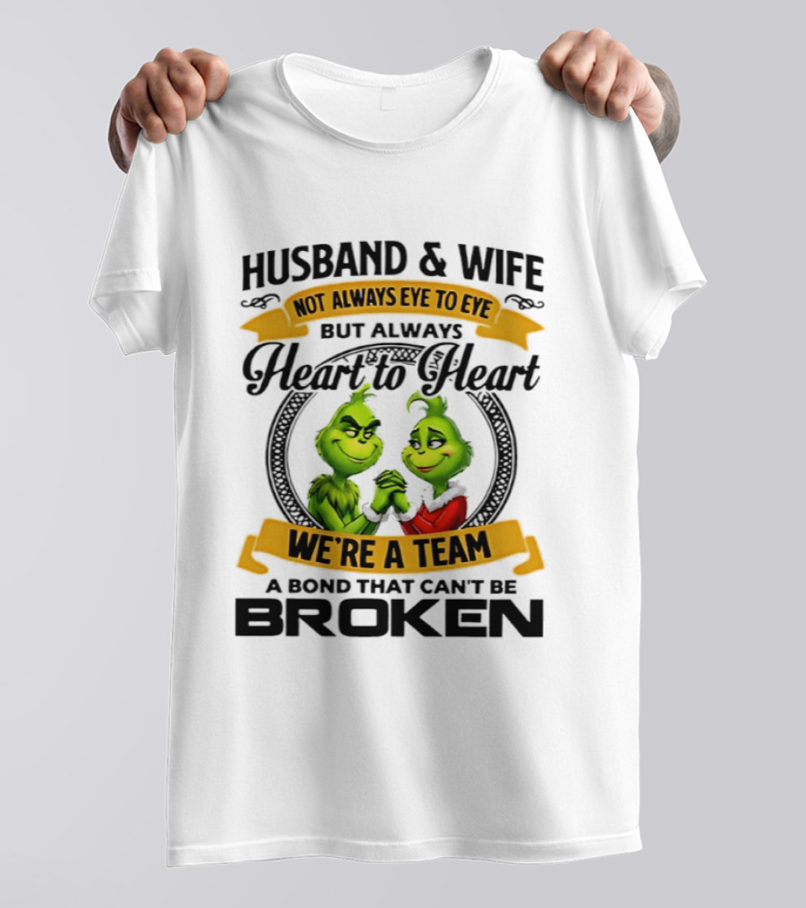 Husband & Wife Not Always Eye To Eye Heart To Heart We're A Team A Bond That Can't Be Broken T-Shirt