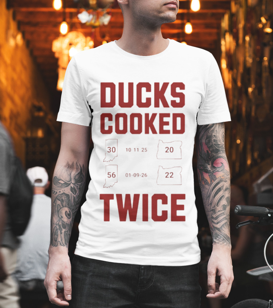 Ducks Cooked Twice Indiana Hoosiers 56 22 Victory Over Oregon 30 20 T-Shirt
