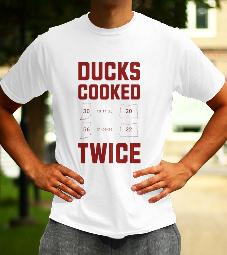 Ducks Cooked Twice Indiana Hoosiers 56 22 Victory Over Oregon 30 20 T-Shirt