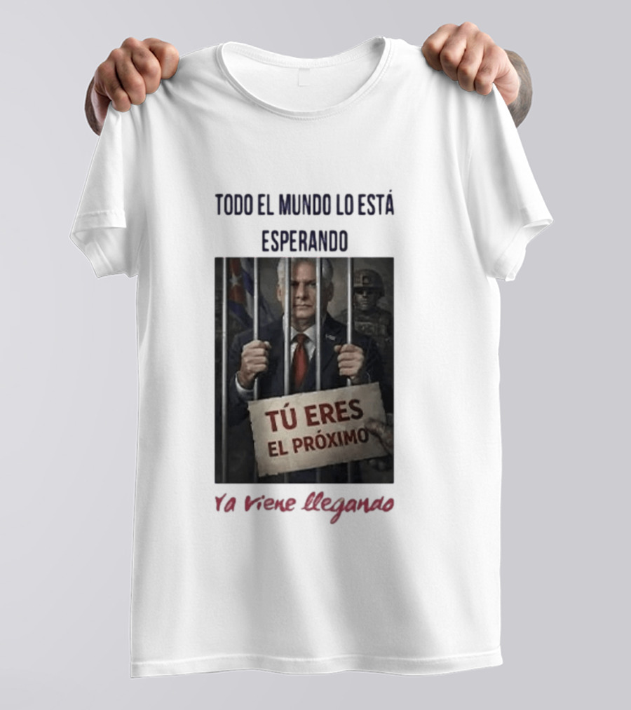 Miguel Díaz Canel Everyone Is Waiting For Him T-Shirt