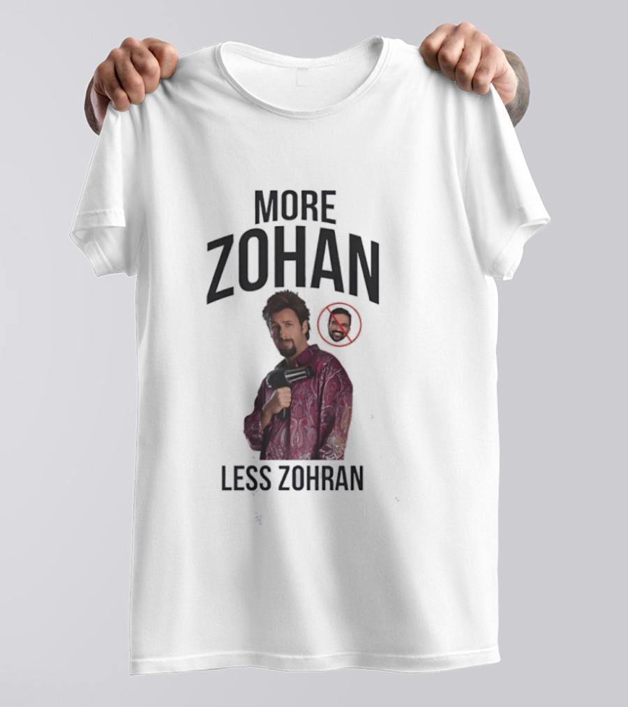More Zohan Less Zohran Comedy Character Reference T-Shirt