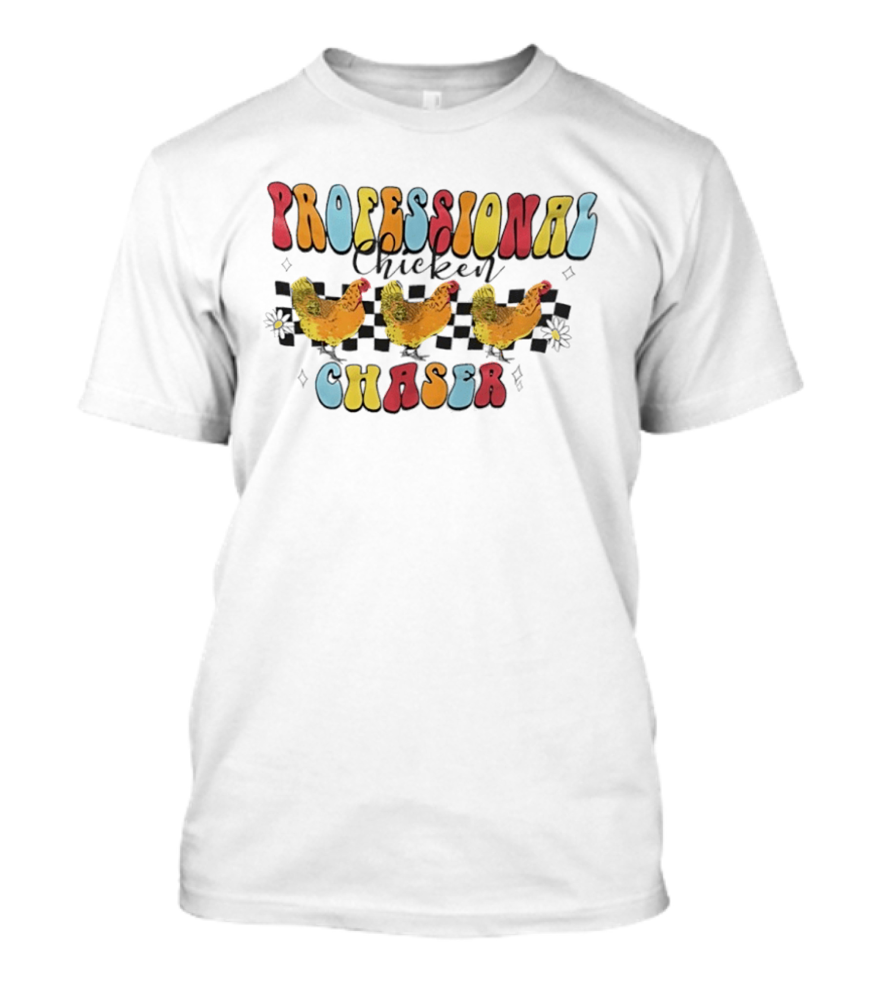 Professional Chicken Chaser Colorful Chicken Racing Fun T-Shirt