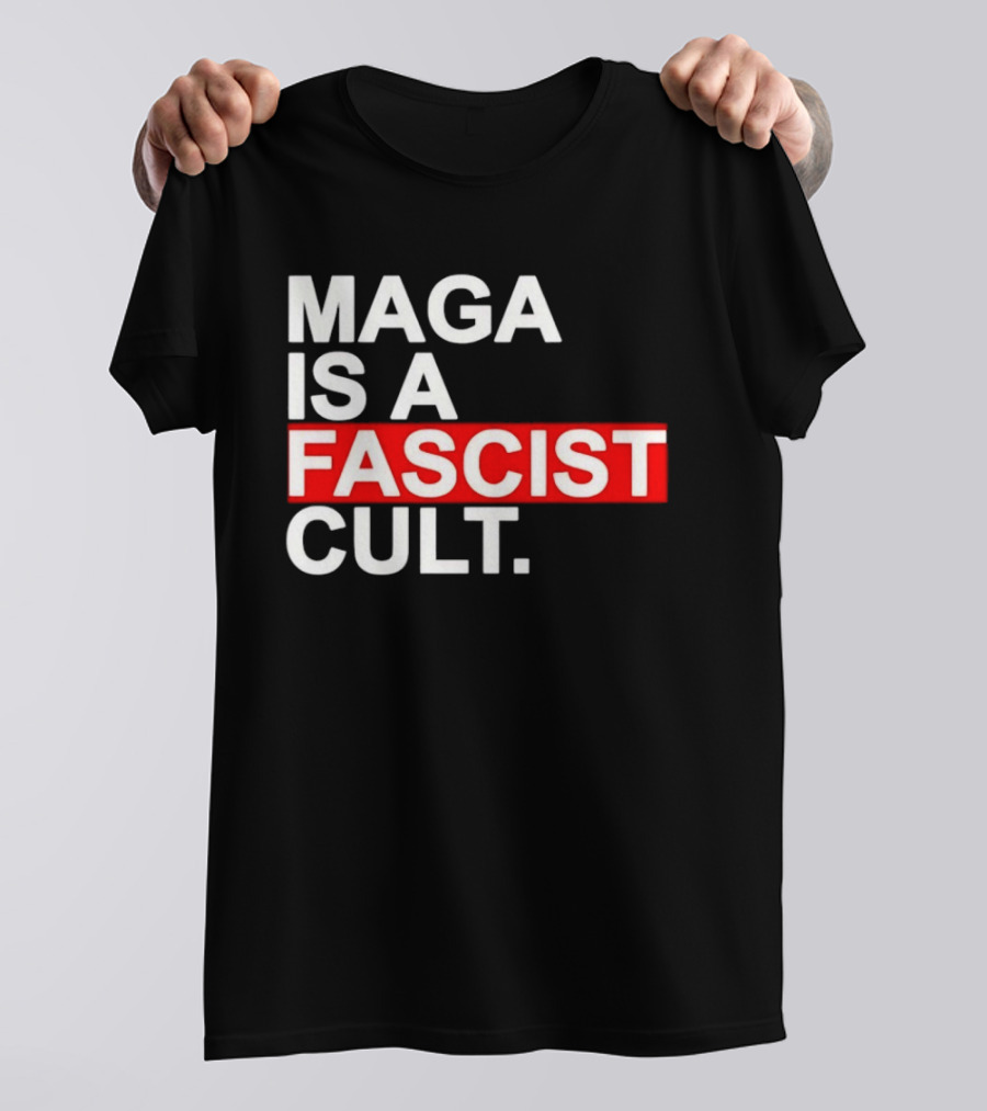 MAGA Is A Fascist Cult T-Shirt