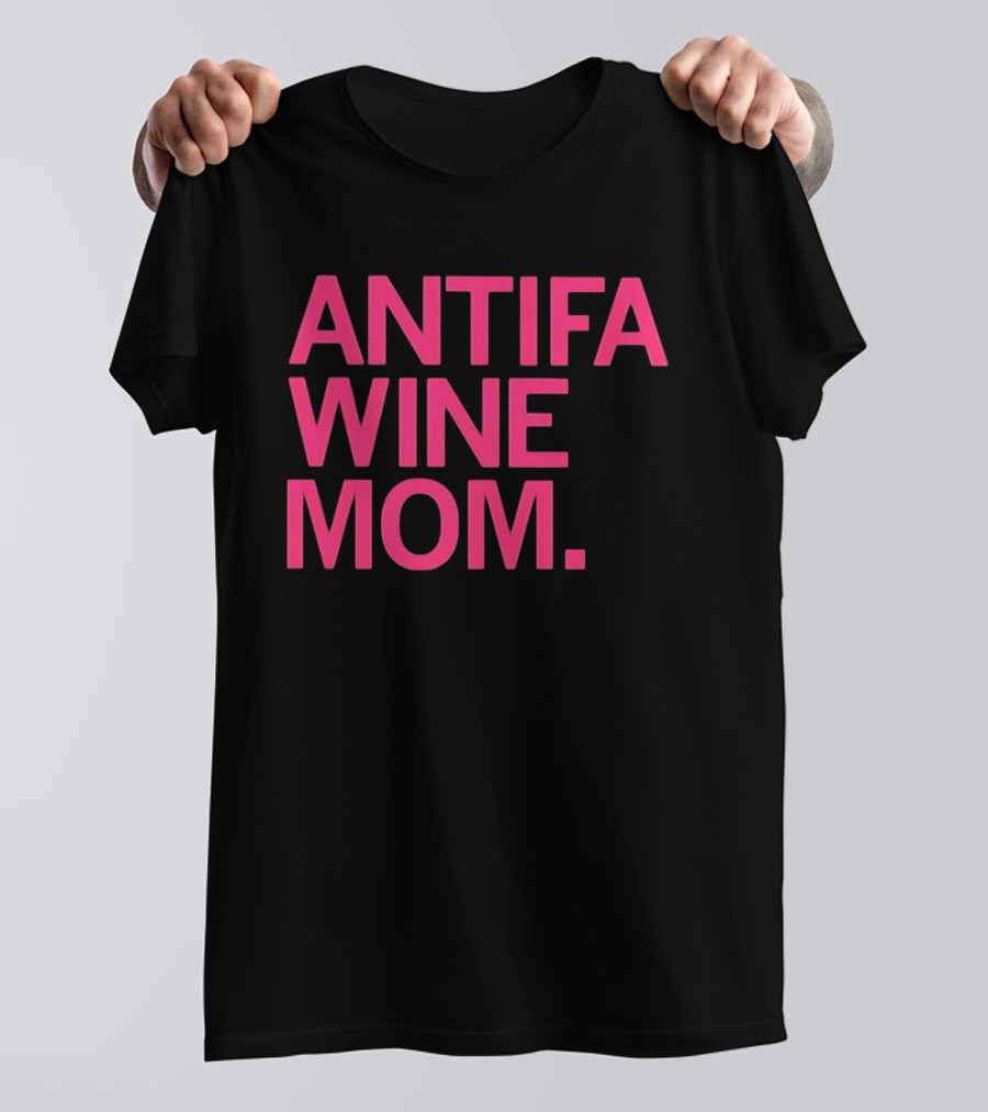 Antifa Wine Mom T-Shirt