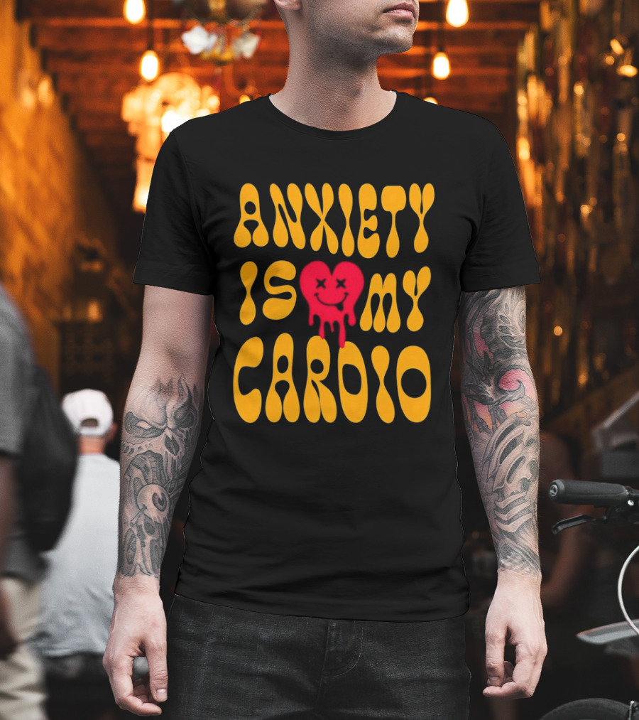 Anxiety Is My Cardio Melting Heart Yellow T-Shirt