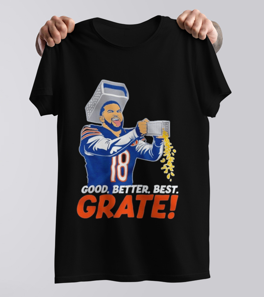 Caleb Williams Good Better Best Grate Chicago Bears Football Cheesy Grater T-Shirt