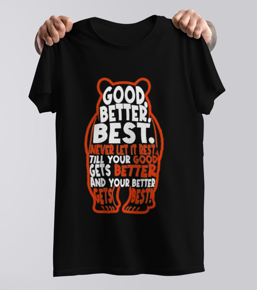 Good Better Best Bears Never Let It Rest Sports Football Motivational T-Shirt