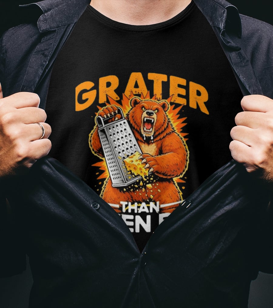 Grater Than Green Bay Bear Cheese Comedy T-Shirt