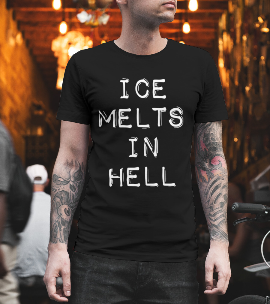 ICE Melts In Hell Bold White T-Shirt