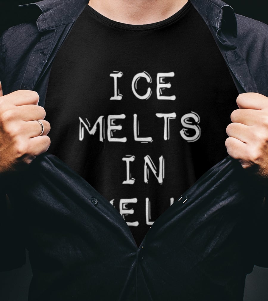 ICE Melts In Hell Bold White T-Shirt