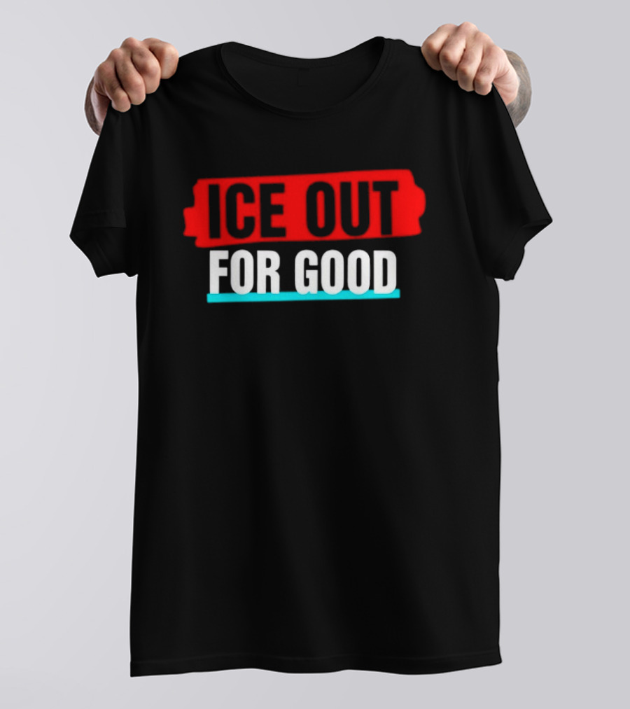 Ice Out For Good T-Shirt