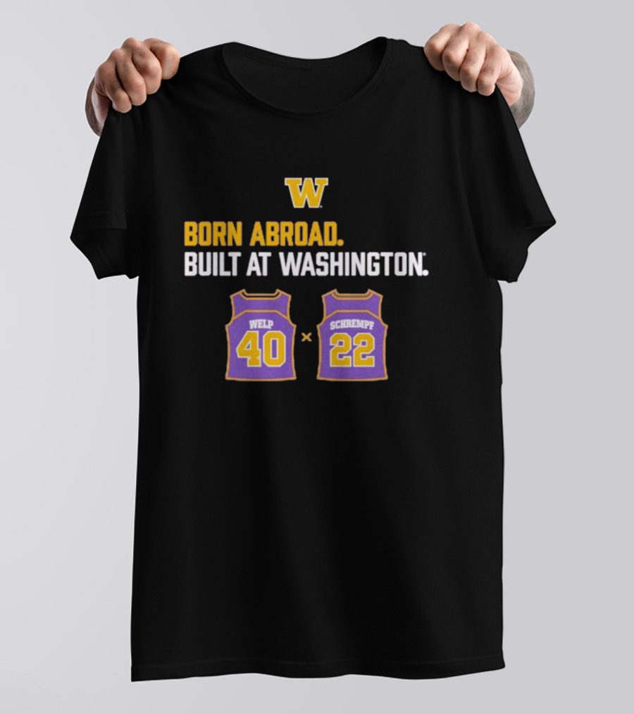 Washington Huskies Born Abroad Built At Washington Welp 40 Schrempf 22 T-Shirt