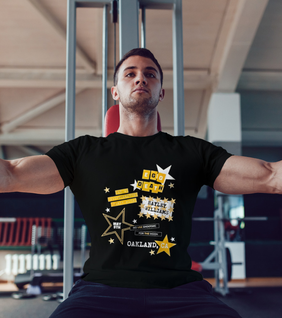 Ego Death Hayley Williams Bachelorette No Use Shooting For The Moon Oakland CA T-Shirt