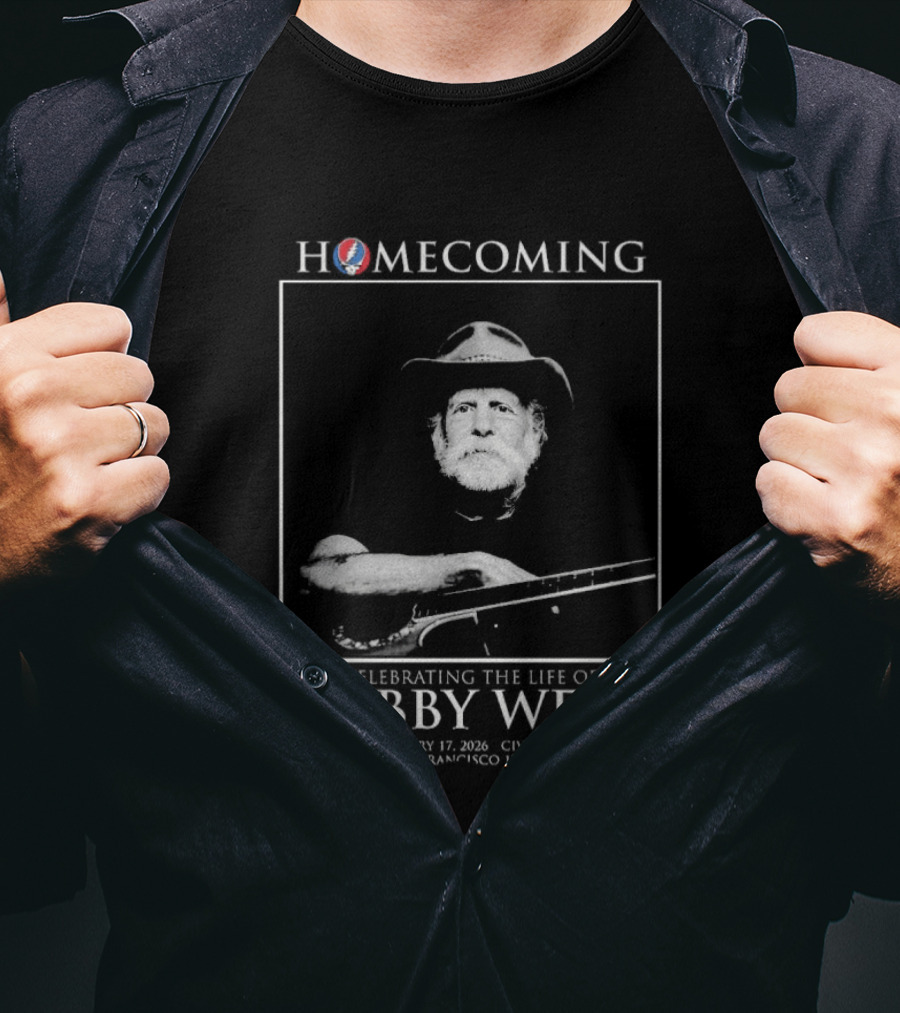 Homecoming Celebrating The Life Of Bobby Weir San Francisco January 17 2026 T-Shirt