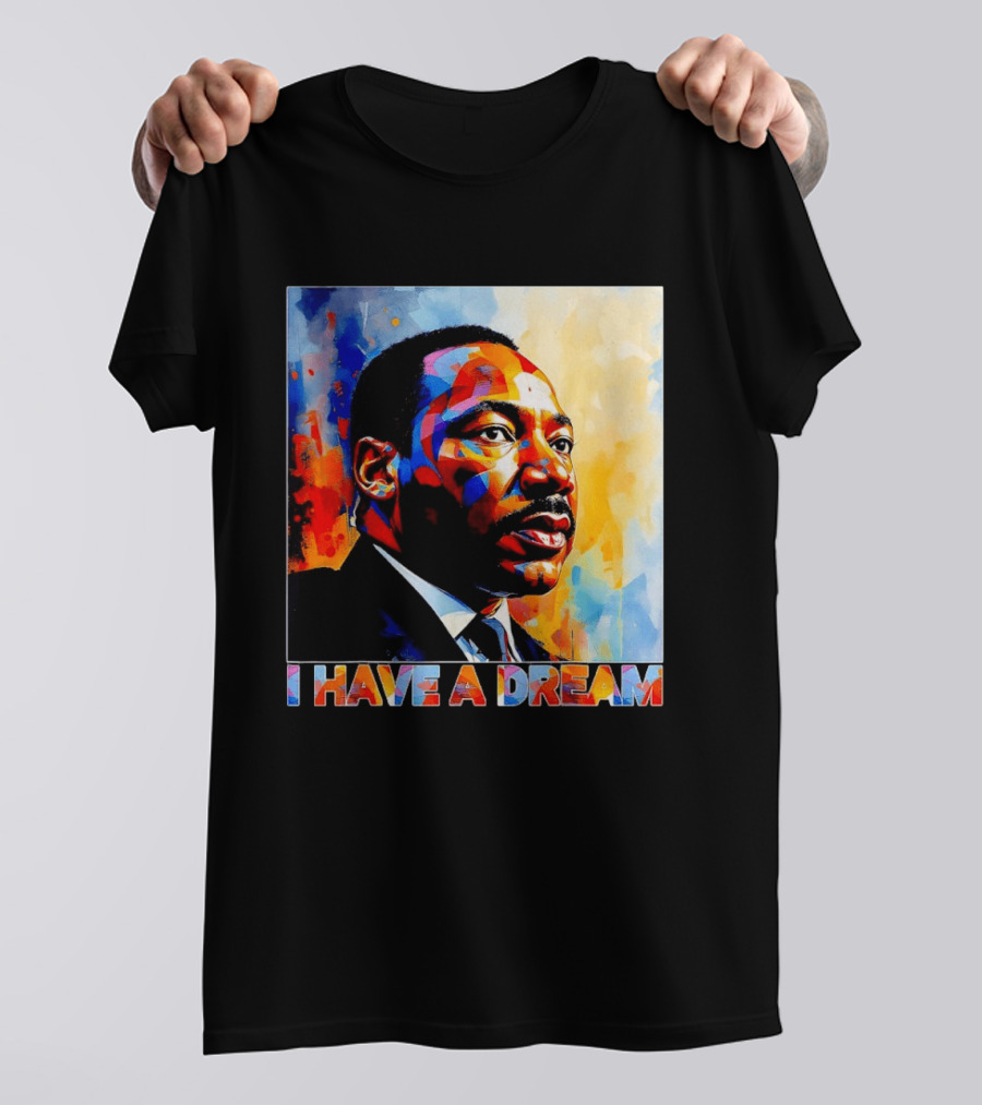 Black History Month Martin Luther King I Have A Dream T-Shirt