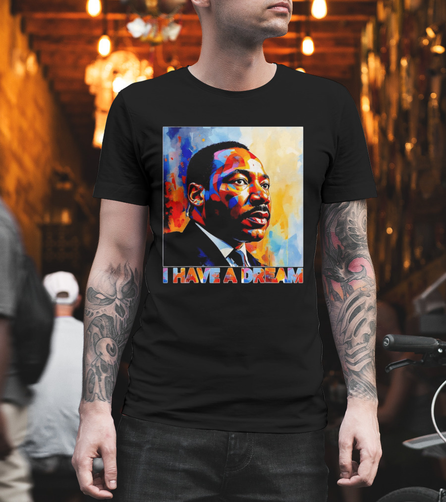 Black History Month Martin Luther King I Have A Dream T-Shirt