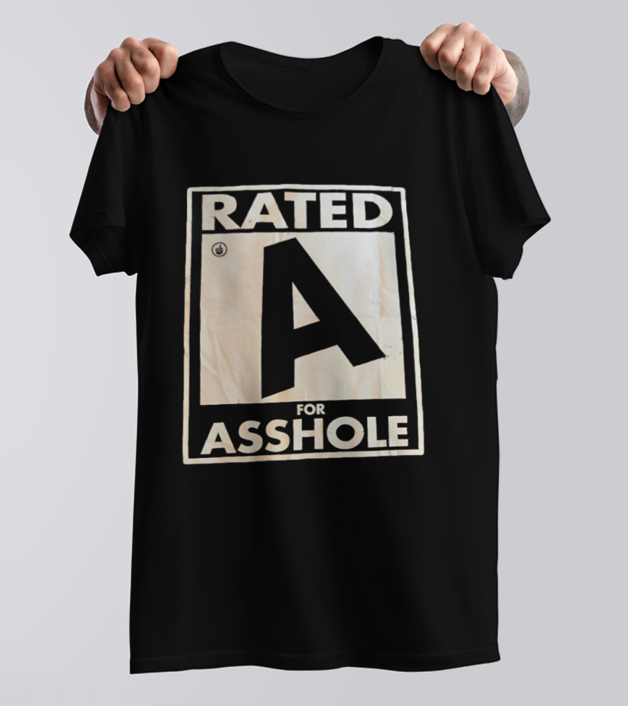 Rude Humor Rated A For Asshole T-Shirt