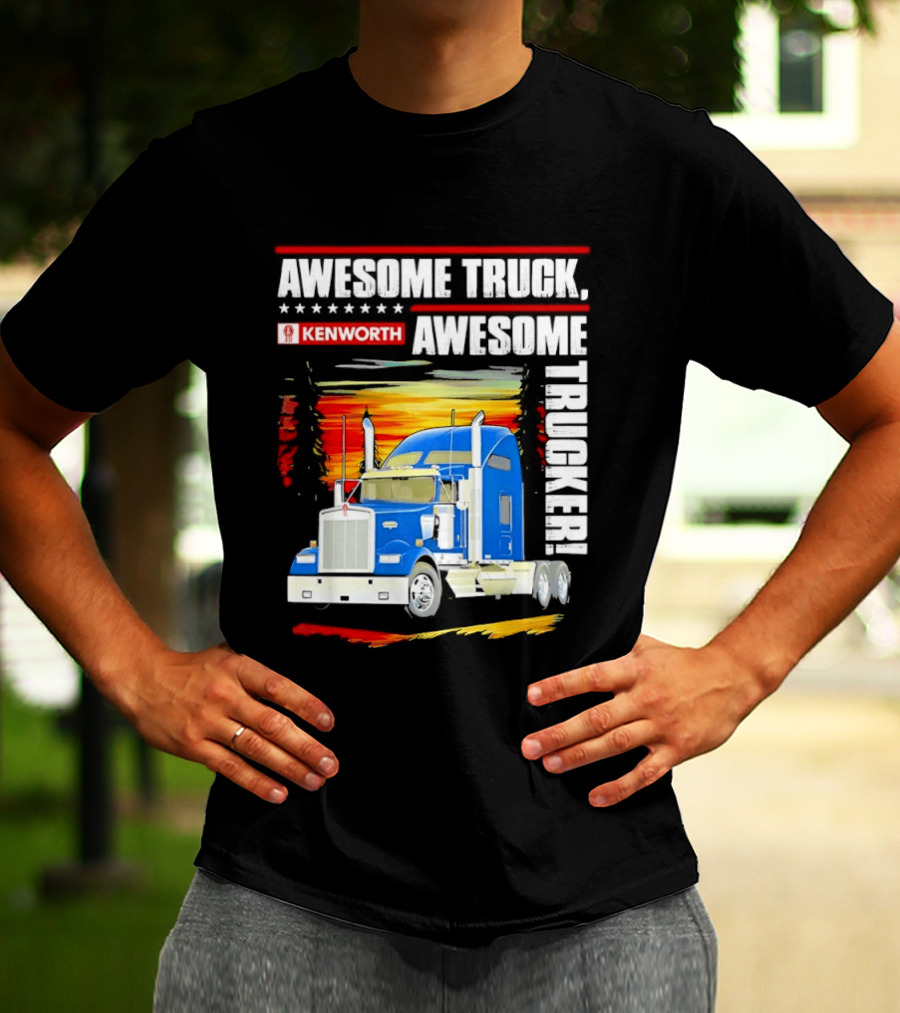 Awesome Kenworth Truck Awesome Trucker T-Shirt